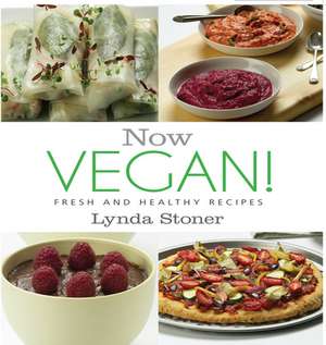 Now Vegan! de Lynda Stoner