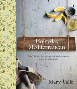 Everyday Mediterranean de Mary Vale