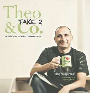 Theo & Co. Take 2: The Search for the Perfect Pizza Continues de Theo Kalogeracos