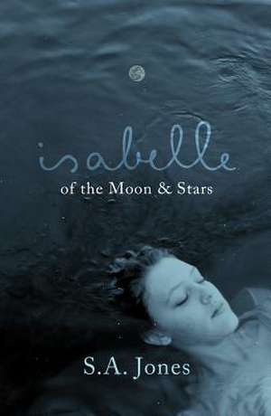 Isabelle of the Moon & Stars de S. A. Jones