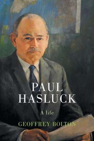 Paul Hasluck: A Life de Geoffrey Bolton