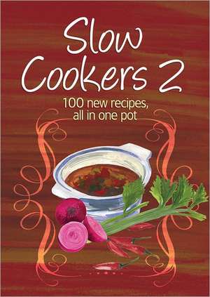 Slow Cookers 2 de Murdoch Books Test Kitchen