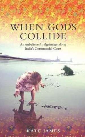 When Gods Collide de Kate James