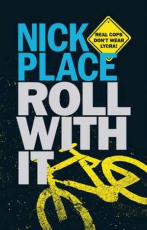 Place, N: Roll with it de Nick Place