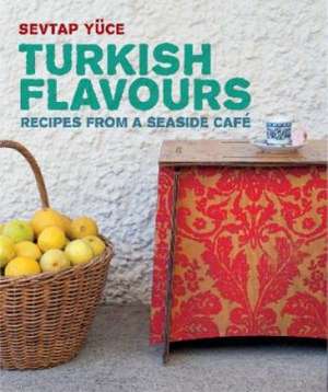 Turkish Flavours de Sevtap Yüce