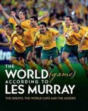 Murray, L: World (Game) According to Les Murray de Les Murray