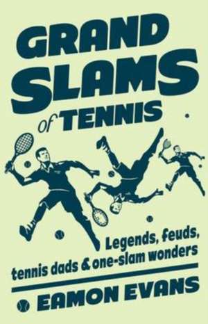 Grand Slams of Tennis de Eamon Evans