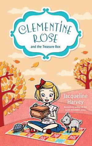 Clementine Rose and the Treasure Box de Jacqueline Harvey