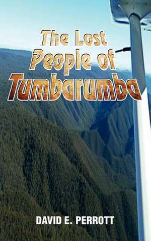 The Lost People of Tumbarumba de David E. Perrott