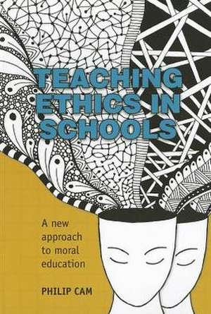 Teaching Ethics in Schools: A New Approach to Moral Education de CAM