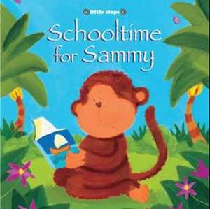 Little Steps: Schooltime for Sammy