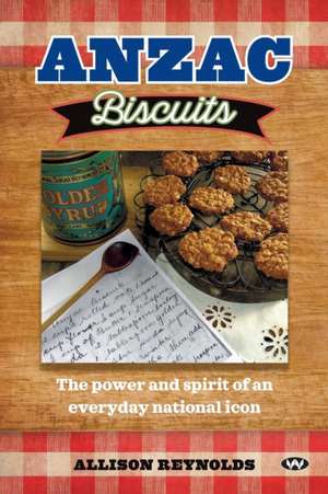 Anzac Biscuits de Allison Reynolds