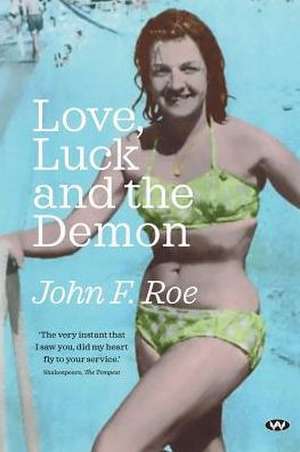 Love, Luck and the Demon de John F. Roe