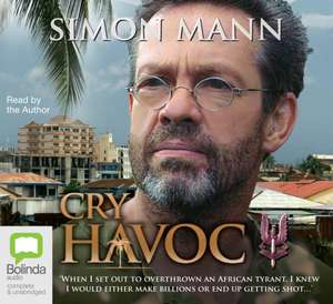 Cry Havoc de Captain Simon Mann