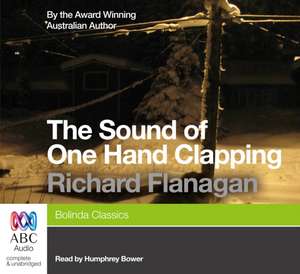 The Sound of One Hand Clapping de Richard Flanagan