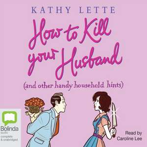 How to Kill Your Husband de Kathy Lette