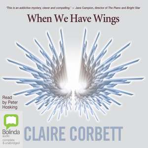 When We Have Wings de Claire Corbett