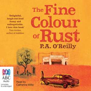 The Fine Colour of Rust de P.A. O'Reilly