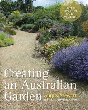 Creating an Australian Garden de M. a . Stewart, Angus