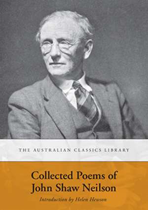 Collected Poems of John Shaw Neilson de John Shaw Neilson