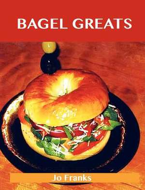 Bagel Greats de Jo Franks