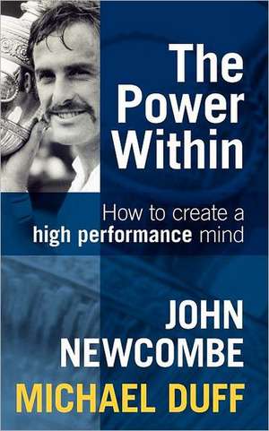 The Power Within: How to Create a High Performance Mind de John Newcombe