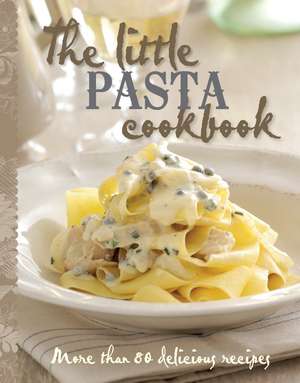 The Little Pasta Cookbook de Murdoch Books