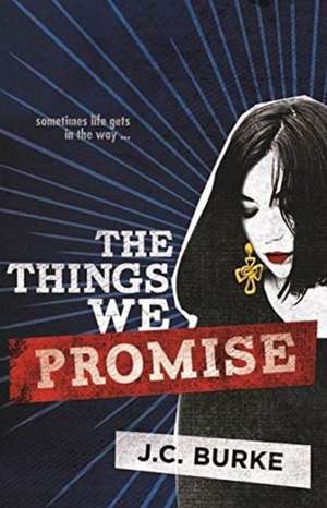 The Things We Promise de J. C. Burke