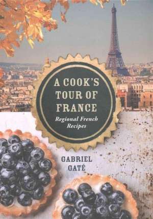 A Cook's Tour of France de Gabriel Gate