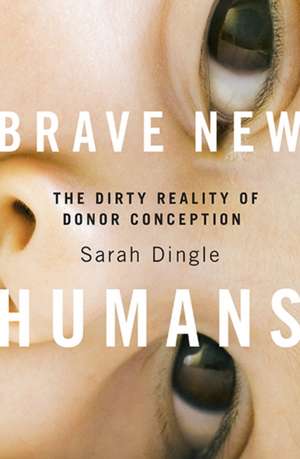 Dingle, S: Brave New Humans