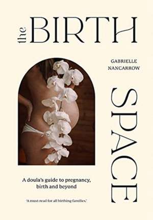 The Birth Space de Gabrielle Nancarrow