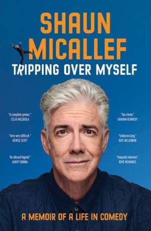 Tripping Over Myself de Shaun Micallef