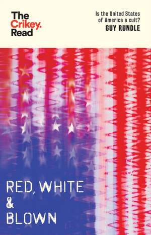 Red, White and Blown de Guy Rundle
