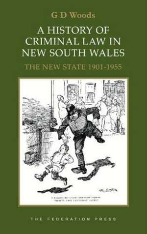 A History of Criminal Law in New South Wales de G. D. Woods