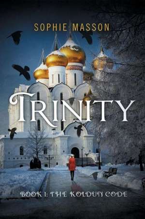 Trinity: The Koldun Code (Book 1) de Sophie Masson