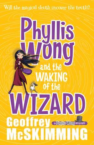 Phyllis Wong and the Waking of the Wizard de Geoffrey McSkimming