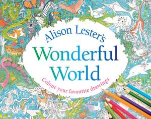 Alison Lester's Wonderful World de Alison Lester