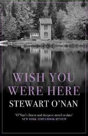 Wish You Were Here de Stewart O'Nan