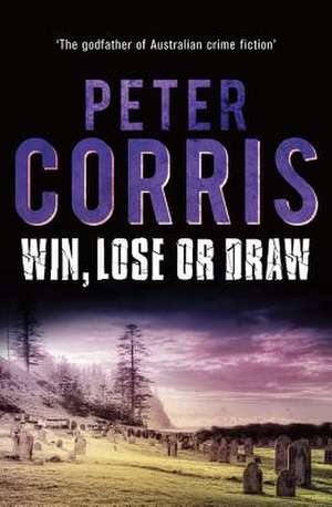 Win, Lose or Draw de Peter Corris