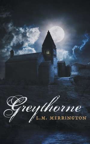 Greythorne de L. M. Merrington