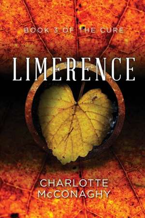 Limerence: Book Three of the Cure (Omnibus Edition) de Charlotte McConaghy