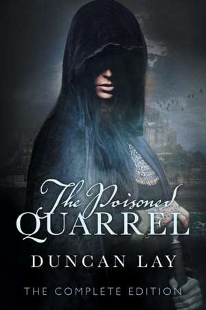 The Poisoned Quarrel de Duncan Lay