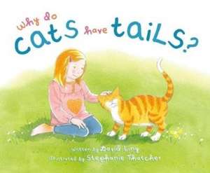 Why Do Cats Have Tails? de David Ling