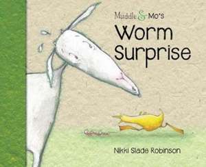 Muddle & Mo's Worm Surprise de Nikki Slade Robinson