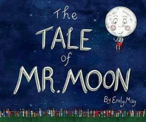 The Tale of Mr. Moon de Emily May