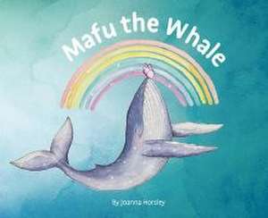 Mafu the Whale de Joanna Horsley