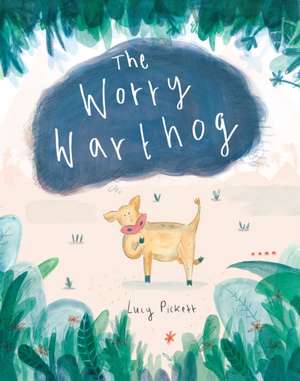 The Worry Warthog de Lucy Pickett