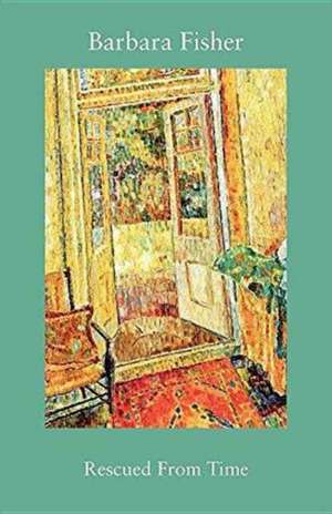 Rescued From Time de Barbara Fisher