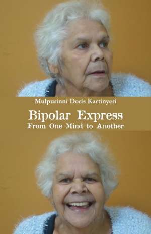 Bipolar Express de Mulpurinni Doris Kartinyeri