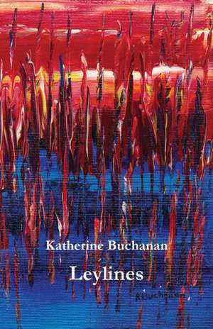 Leylines de Katherine Buchanan